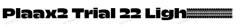 Plaax2 Trial 22 Ligh字体转换